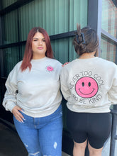 Load image into Gallery viewer, Never Too Cool To Be Kind Sweatshirt