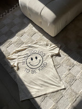 Load image into Gallery viewer, never too cool to be kind tee
